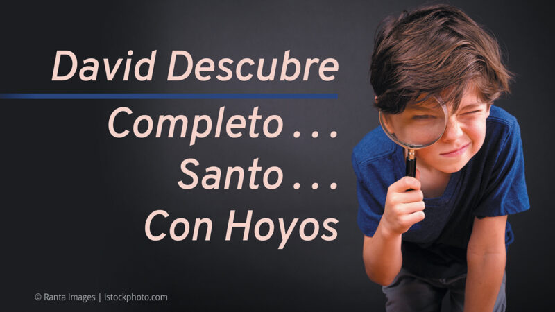 David Descubre Completo . . . Santo . . . Con Hoyos